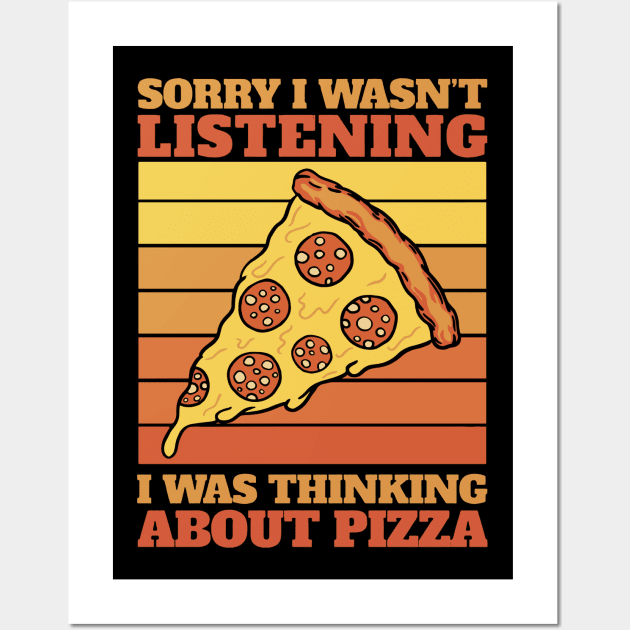 sorry i wasn't listening i was thinking about pizza Wall Art by dive such